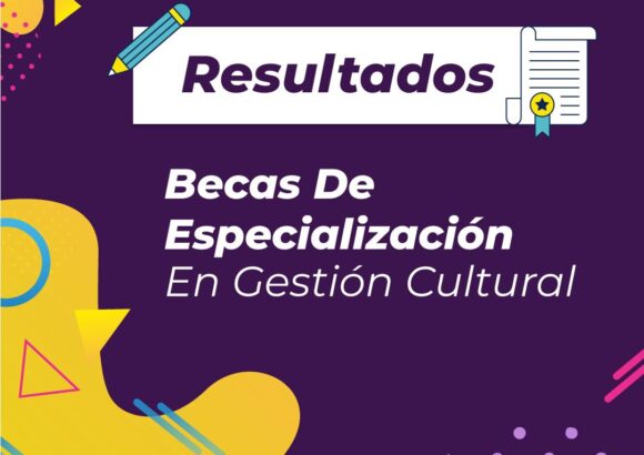 Estos son los ganadores de las Becas de Especialización en Gestión Cultural