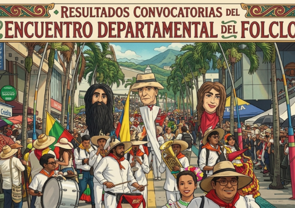 Conoce los Resultados Convocatorias del Encuentro Departamental del Folclor