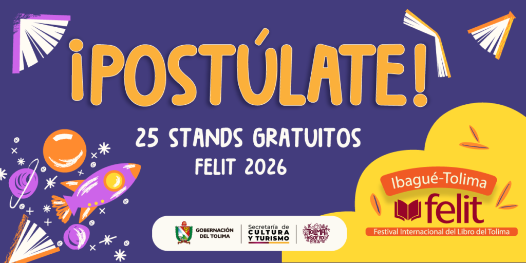 Abierta convocatoria para 25 stands gratuitos en el Festival Internacional del Libro del Tolima – FELIT 2026